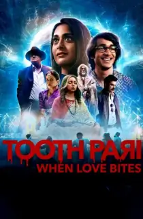 Tooth Pari: When Love Bites (2023) Season 1 Complete [Hindi DD5.1] Netflix Original WEB Series 480p | 720p | 1080p WEB-DL