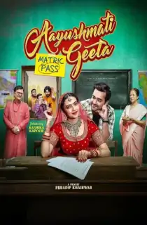 Aayushmati Geeta Matric Pass (2024) WEB-DL Hindi Full Movie 480p [450MB] | 720p [1.1GB] | 1080p [2.6GB]