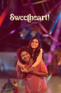 Sweetheart! (2025) WEB-DL Multi Audio [Hindi ORG. + Tamil + Telugu + Malayalam + Kannada] Full Movie 480p [650MB] | 720p [1.6GB] | 1080p [2.8GB] | 2160p 4K [10.8GB]