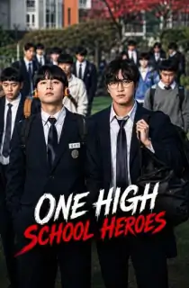 ONE: High School Heroes (2025) Season 1 Korean With Subtitles Complete K-Drama WEB Series 720p | 1080p WEB-DL