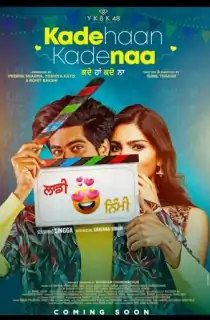 Kade Haan Kade Naa (2021) Punjabi Full Movie 480p [400MB] | 720p [1GB] | 1080p [2.2GB]