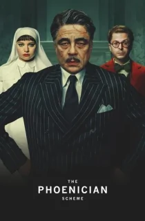 The Phoenician Scheme (2025) WEB-DL Dual Audio [Hindi ORG. + English] Full Movie 480p [500MB] | 720p [950MB] | 1080p [1.6GB] | 2160p 4K [10.5GB]
