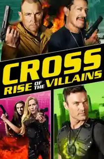 Cross: Rise of the Villains (2019) Dual Audio {Hindi-English} BluRay 480p [350MB] | 720p [1GB] | 1080p [1.7GB]
