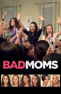 Bad Moms (2016) {English With Subtitles} 480p [350MB] | 720p [750MB]