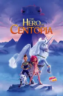 Mia and Me: The Hero of Centopia (2022) BluRay {English With Subtitles} Full Movie 480p [300MB] | 720p [700MB] | 1080p [1.6GB]