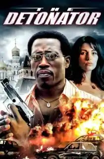 The Detonator (2006) WEB-DL Dual Audio [Hindi ORG. + English] Full Movie 480p [300MB] | 720p [850MB] | 1080p [2GB]