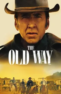 The Old Way (2023) WEB-DL {English With Subtitles} Full Movie 480p [300MB] | 720p [800MB] | 1080p [2GB]