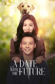 A Date with the Future (2023) Season 1 [Hindi ORG. Dubbed] Complete C-Drama WEB Series 720p | 1080p WEB-DL