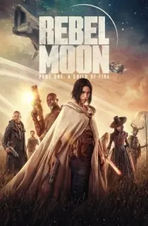 Rebel Moon – Part One: A Child of Fire – Netflix Original (2023) WEB-DL Multi Audio [Hindi + English + Tamil + Telugu] 480p [720MB] | 720p [1.4GB] | 1080p [3.1GB] | 2160p 4K SDR [17.4GB]