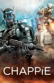 Chappie (2015) BluRay Dual Audio [Hindi ORG. + English] Full Movie 480p [400MB] | 720p [1.2GB] | 1080p [2.5GB]