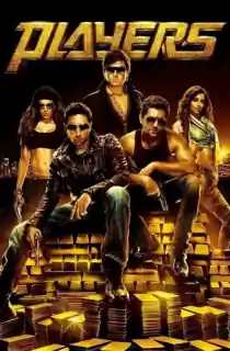 Players (2012) WEB-DL Hindi Full Movie 480p [500MB] | 720p [1.4GB] | 1080p [3.1GB]