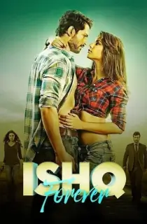 Ishq Forever (2016) WEB-DL Hindi Full Movie 480p | 720p | 1080p