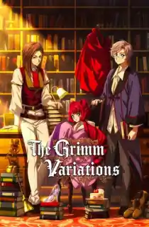 The Grimm Variations (2024 – Anime Series) Season 1 Complete Dual Audio [Hindi ORG. + Japanese] 720p | 1080p WEB-DL