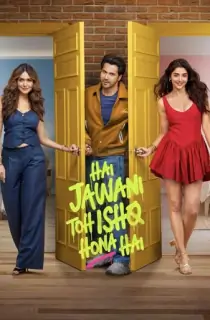Hai Jawani Toh Ishq Hona Hai (2026) WEB-DL Hindi Full Movie 480p | 720p | 1080p | 2160p 4K