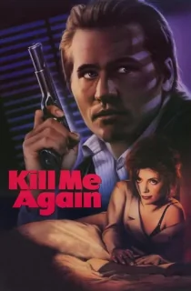 Kill Me Again (1989) BluRay Dual Audio [Hindi ORG. + English] Full Movie 480p | 720p | 1080p