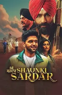 Shaunki Sardar (2025) WEB-DL Punjabi Full Movie 480p [750MB] | 720p [1.5GB] | 1080p [2.6GB]
