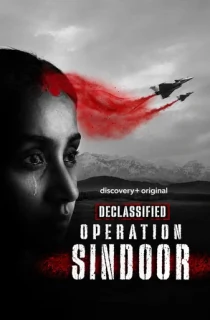 Declassified: Operation Sindoor (2026) Season 1 [Ep02 Added] [Hindi + Multi Audio] Complete WEB Series 720p | 1080p WEB-DL