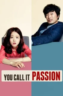 You Call It Passion (2015) WEB-DL Multi Audio [Hindi ORG. + Korean + Tamil + Telugu] 480p [550MB] | 720p [1.2GB] | 1080p [1.7GB]