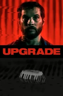 Upgrade (2018) BluRay Dual Audio [Hindi ORG. + English] Full Movie 480p [350MB] | 720p [950MB] | 1080p [2GB]