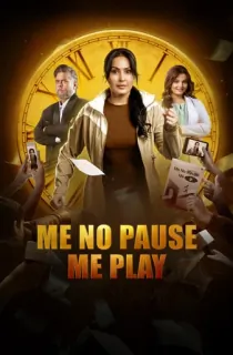 Me No Pause Me Play (2025) Hindi Full Movie WEB-DL 480p | 720p | 1080p
