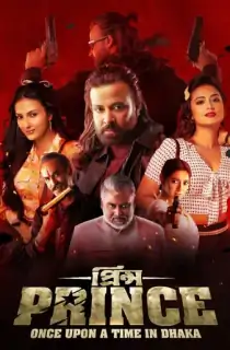 Prince: Once Upon a Time in Dhaka (2026) Bengali WEB-DL Full Movie 480p | 720p | 1080p