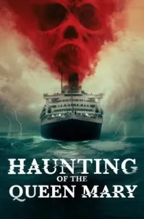 Haunting of The Queen Mary (2023) Multi Audio [Hindi + English + Tamil + Telugu] WEB-DL 480p [500MB] | 720p [1.5GB] | 1080p [2.8GB]