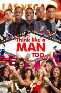 Think Like a Man Too (2014) BluRay Dual Audio [Hindi ORG. + English] Full Movie 480p [400MB] | 720p [1GB] | 1080p [2.3GB]