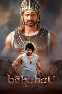 Baahubali: The Epic (2025) Hindi Full Movie WEB-DL 480p [750MB] | 720p [1.8GB] | 1080p [4.3GB]