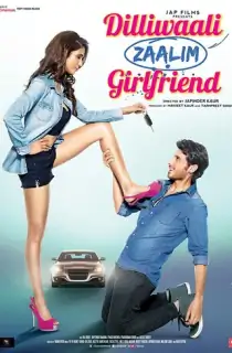 Dilliwaali Zaalim Girlfriend (2015) WEB-DL Hindi Full Movie 480p | 720p | 1080p